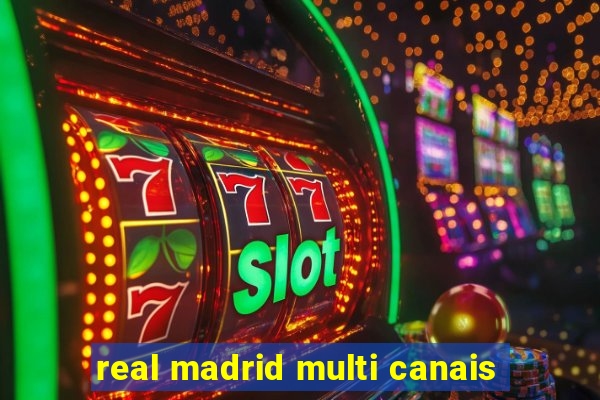 real madrid multi canais